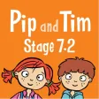 Pip and Tim Stage 7 Unit 2 Pip and Tim Stage 7 Unit 2