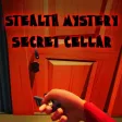 STEALTH MYSTERY-SECRET CELLAR