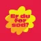 Er du for sød?