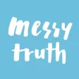 Messy Truth