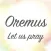 Oremus - Let us pray