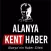 Alanya Kent Haber