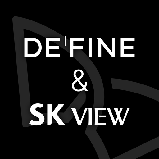DE’FINE & SK VIEW