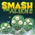 Smash the Aliens: Earth Invasion