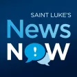 Saint Luke's NewsNow