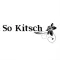 So kitsch