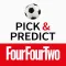 FourFourTwo Pick & Predict