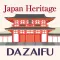Japan Heritage DAZAIFU