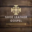 Shoe Leather Gospel Shoe Leather Gospel