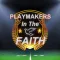 Playmakers In The Faith
