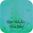Water Melodies - Stress Relief