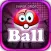 Super Addictive Drop Ball