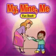 My, Mine, Me Fun Deck