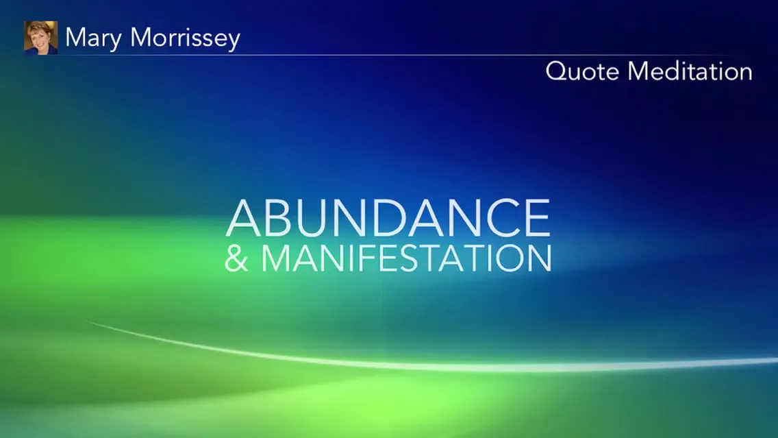 تصاویر Inspirational Quotes Meditation: Abundance & Manifestation - Mary Morrissey