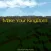 Make Your Kingdom
