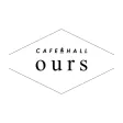 CAFE&HALL ours
