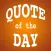 Quote of the Day - Famous, Inspiring, and Memorable Quotes Every Day!