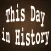 This Day in History - Historical Events That Occurred On This Day, Every Day