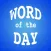 Word of the Day - Improve Your Vocabulary!
