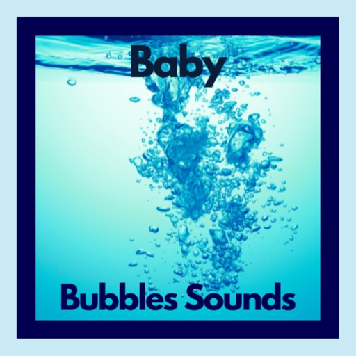 Baby Bubbles Sounds