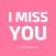 I Miss You Quotes
