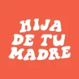 Hija De Tu Madre