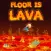 The Floor is LAVA! Lava floor challenge