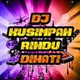 DJ Kusimpan Rindu Dihati