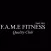 F.A.M.E FITNESS-Quality Club!