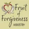 Fruit of Forgiveness Ministry