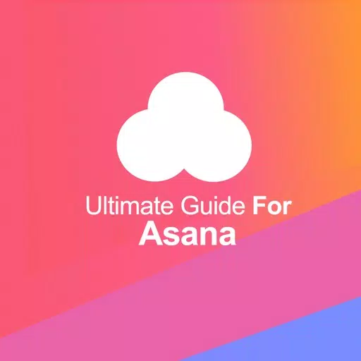 Ultimate Guide For Asana:Team Tasks & Conversation Ultimate Guide For Asana:Team Tasks & Conversation