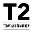 T2 Today and Tomorrow T2 Today and Tomorrow