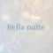 Bella　notte