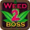 Weed Boss 2 - Run A Ganja Pot Firm And Become The Farm Tycoon Clicker Version