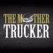 The Mother Trucker