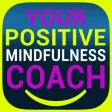 Your Positive Mindfulness Coach - Live positively!