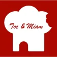 Toc and Miam Toc and Miam
