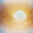 Today I Practice