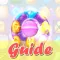 Guide & Video Tips for Candy Crush Soda Saga - Full strategy walkthrough.