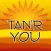 TAN'R YOU