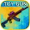 Toy Gun Weapon App - Toy Guns Simulator