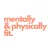 Mentally Physically Fit