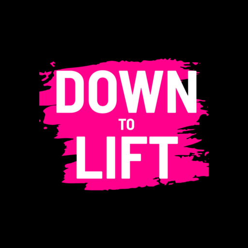 DOWN TO LIFT