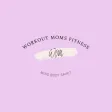 Workout Moms Fitness LLC