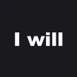 I will - Positive Affirmations