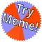 Try Meme!