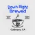 Down Right Brewed