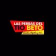 Las Perras del Tio Beto Las Perras del Tio Beto