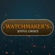 The watchmaker's joyful choice