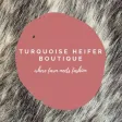Turquoise Heifer Boutique Turquoise Heifer Boutique